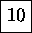\framebox [7mm]{\rule[-1.5mm]{0mm}{5mm}{10}}
