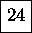 \framebox [7mm]{\rule[-1.5mm]{0mm}{5mm}{24}}
