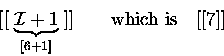 \begin{displaymath}[[\;\underbrace{{\cal I}+1}_{[6+1]
}\;]]
 \qquad 
 \mbox{which is} \quad 
 [[7]] \end{displaymath}