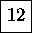 \framebox [7mm]{\rule[-1.5mm]{0mm}{5mm}{12}}
