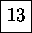 \framebox [7mm]{\rule[-1.5mm]{0mm}{5mm}{13}}
