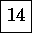 \framebox [7mm]{\rule[-1.5mm]{0mm}{5mm}{14}}
